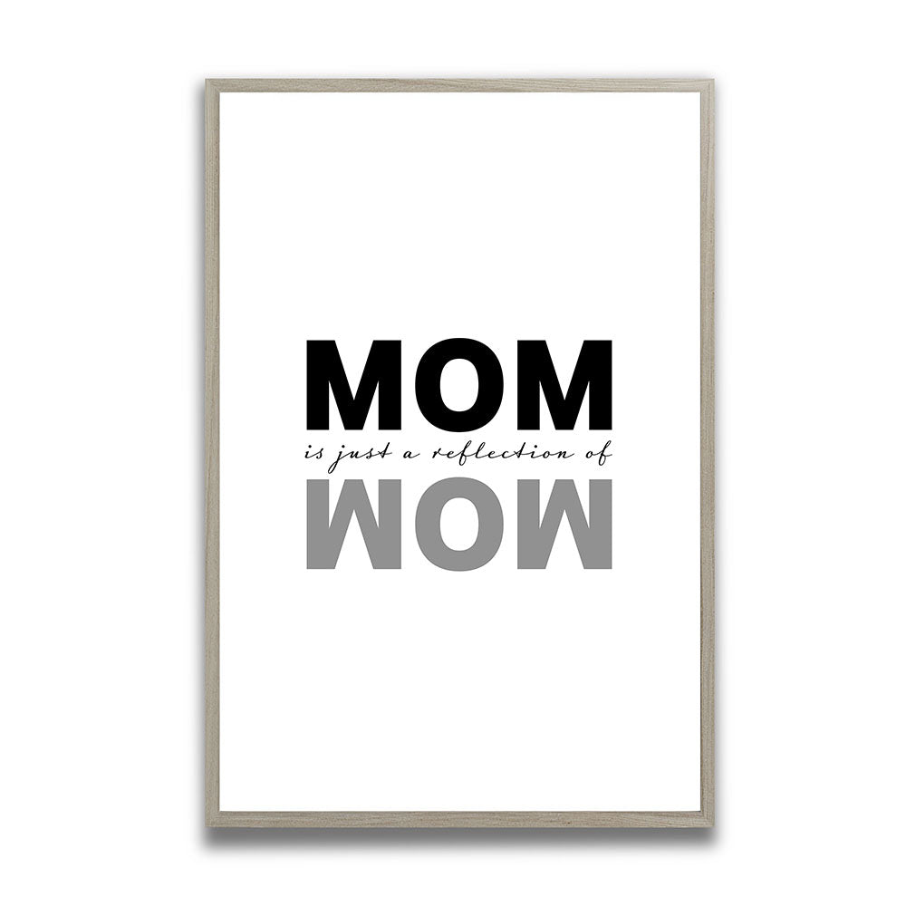 "Mom is just a reflection of wow" - Poster in Weiß-Schwarz