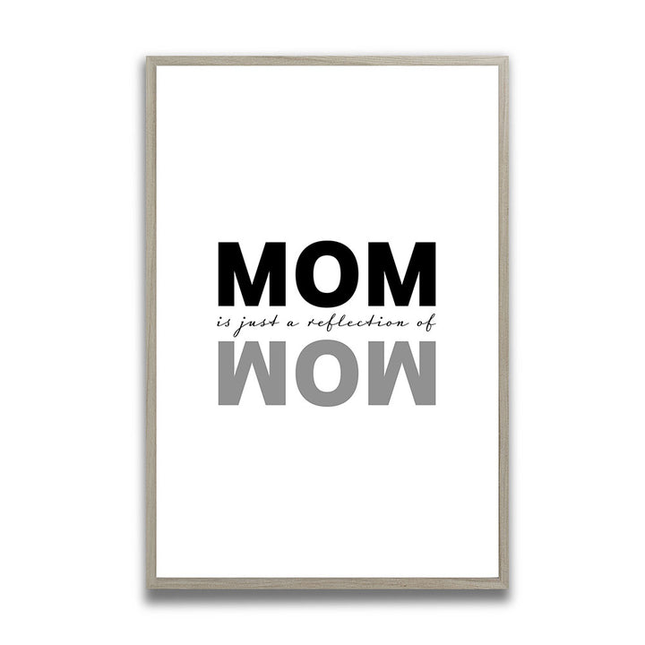 "Mom is just a reflection of wow" - Poster in Weiß-Schwarz