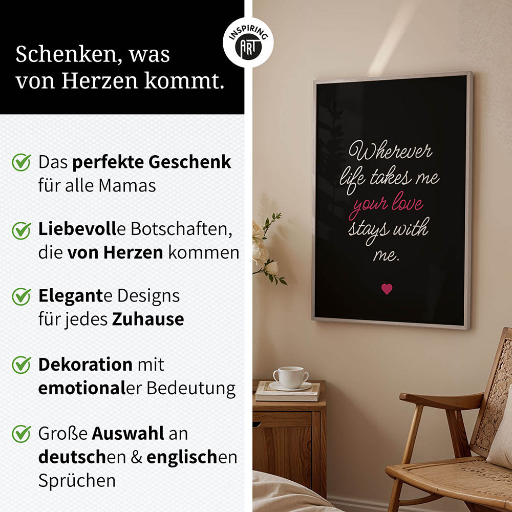 "Wherever life takes me your love stays with me" - Poster in Schwarz-Weiß-Pink
