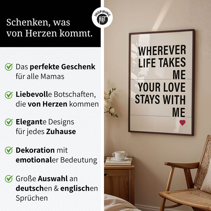"Wherever life takes me your love stays with me" - Poster in Weiß-Schwarz-Pink