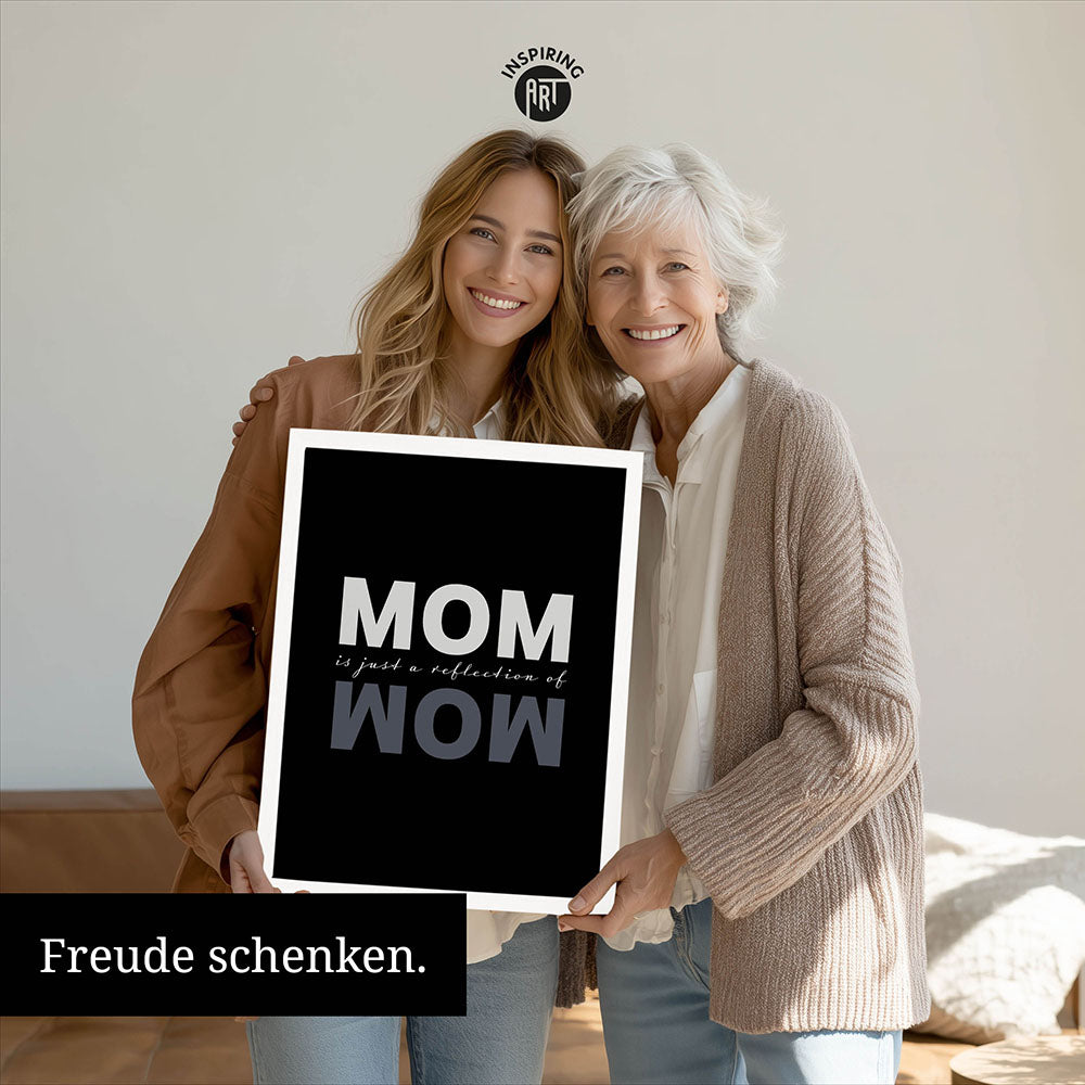 "Mom is just a reflection of wow" - Poster in Schwarz-Weiß