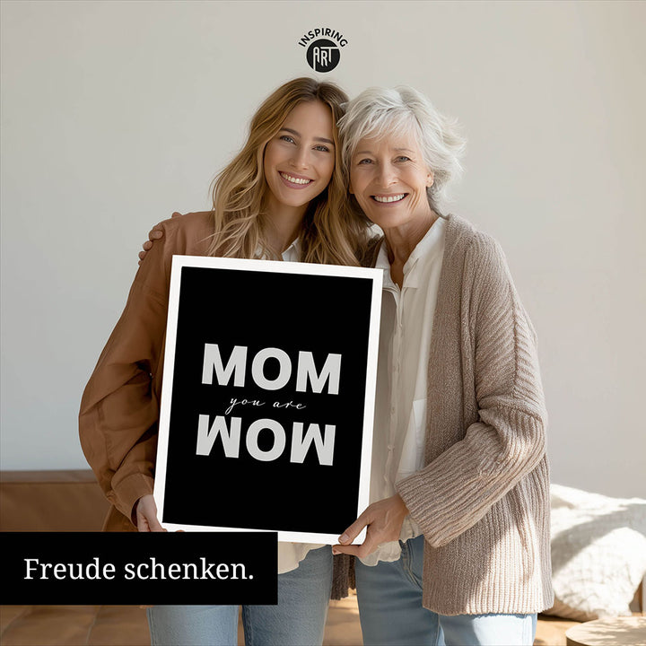 "Mom you are wow" - Poster in Schwarz-Weiß