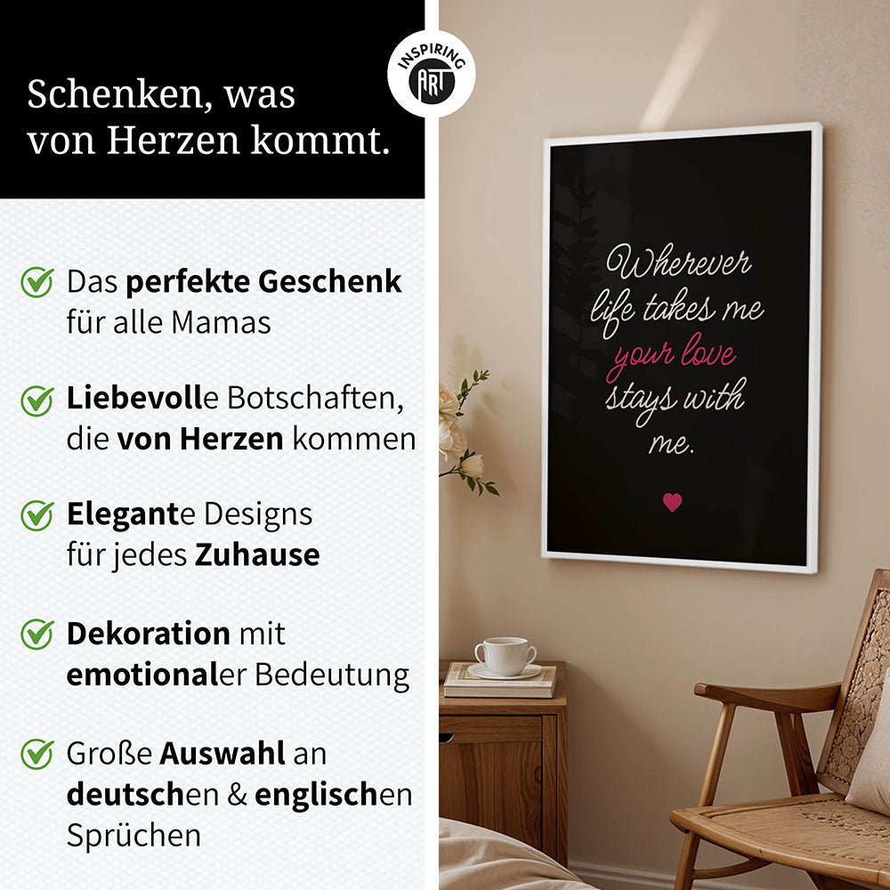 "Wherever life takes me your love stays with me" - Poster in Schwarz-Weiß-Pink