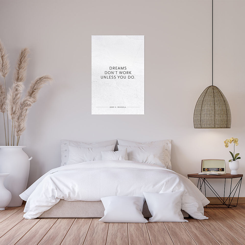 Poster ohne Rahmen Mindset Dreams dont´t work unless you do weiss Zitat