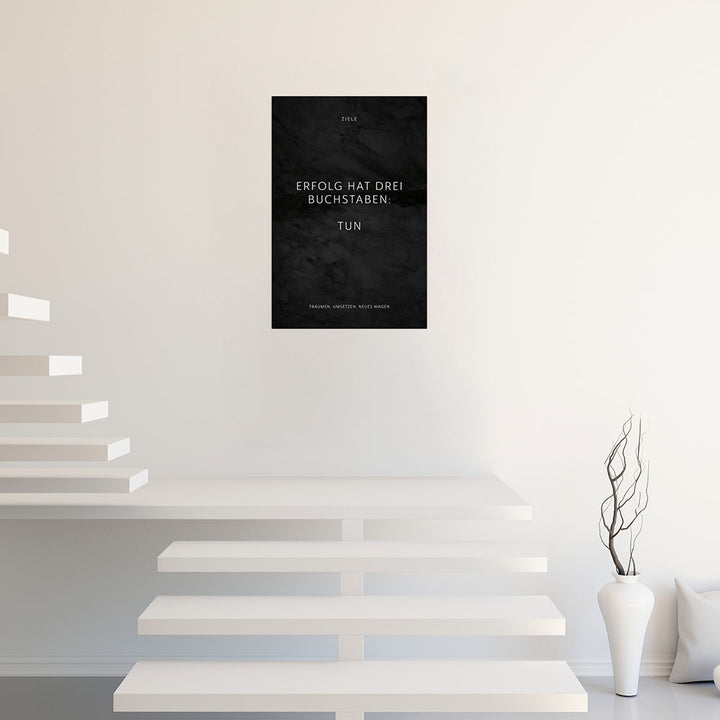 Poster Wandbild Motivation Erfolg hat drei Buchstaben: TUN schwarz Spruch 