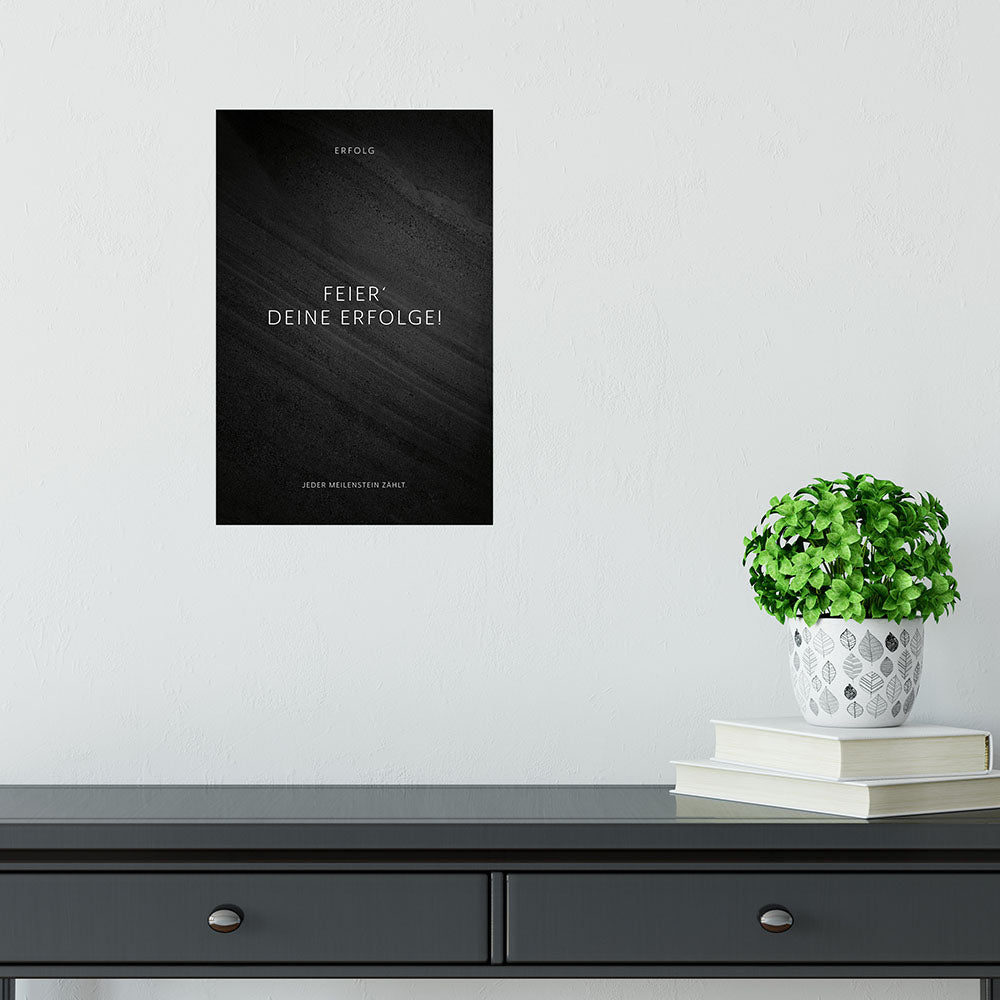 Poster ohne Rahmen Mindset Feier deine Erfolge schwarz Spruch