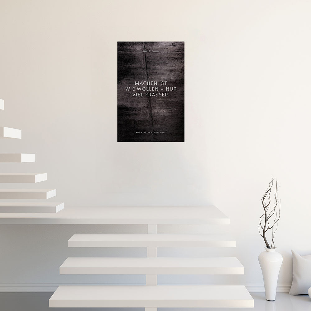 Poster mit Text Machen ist wie wollen nur viel krasser im schlichten Design