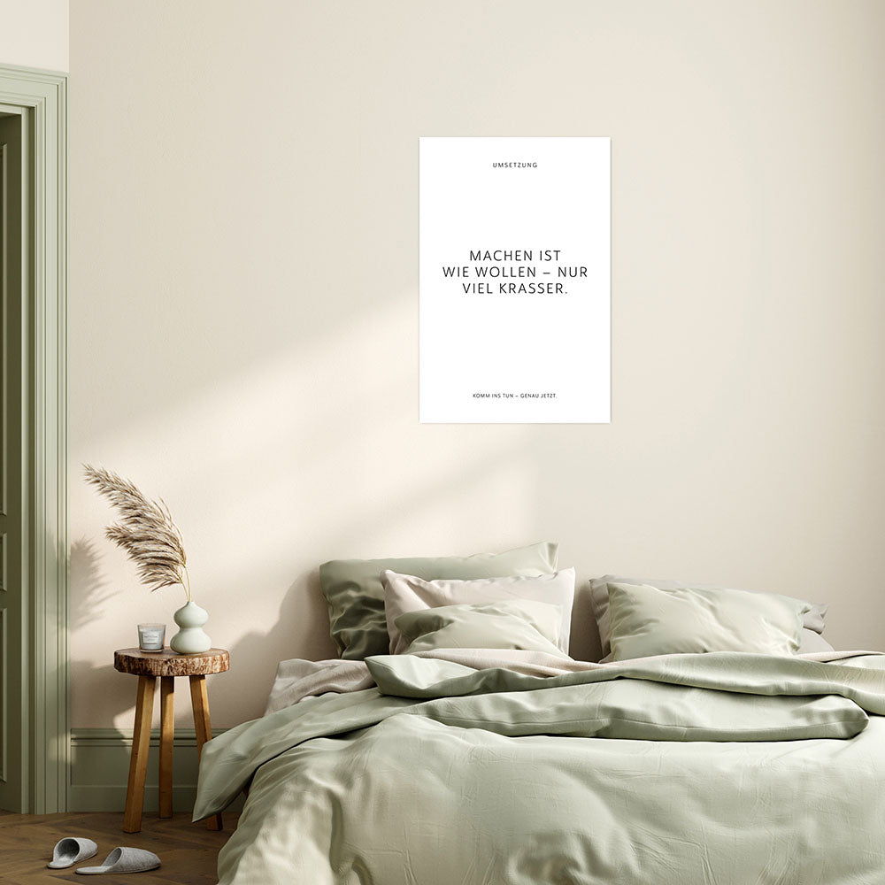 Poster Wandbild ohne Rahmen mit Motivationsspruch Machen ist wie wollen nur viel krasser schlicht