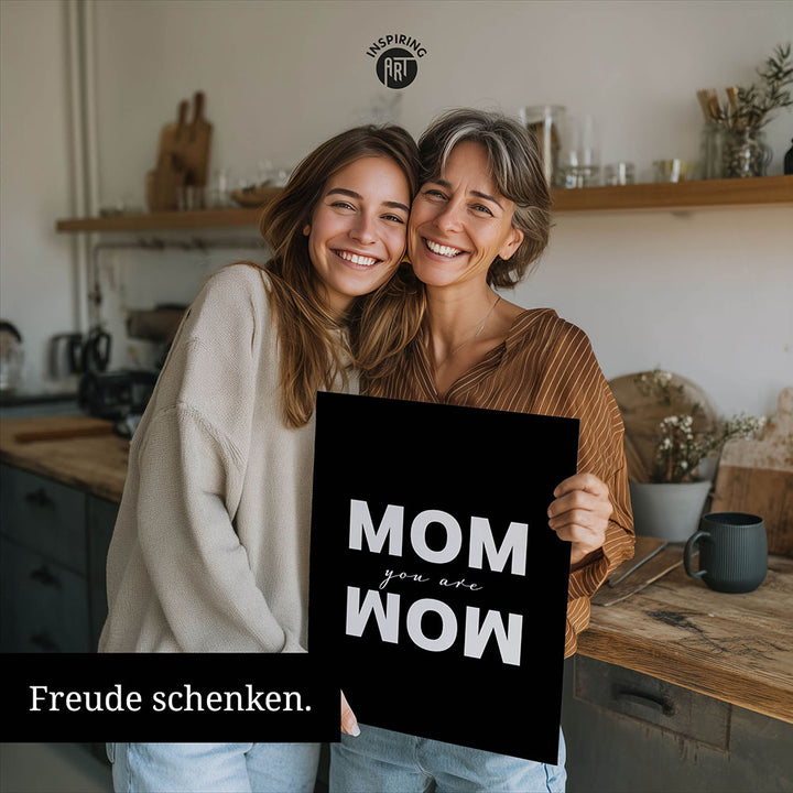 "Mom you are wow" - Poster in Schwarz-Weiß