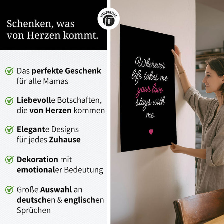 "Wherever life takes me your love stays with me" - Poster in Schwarz-Weiß-Pink