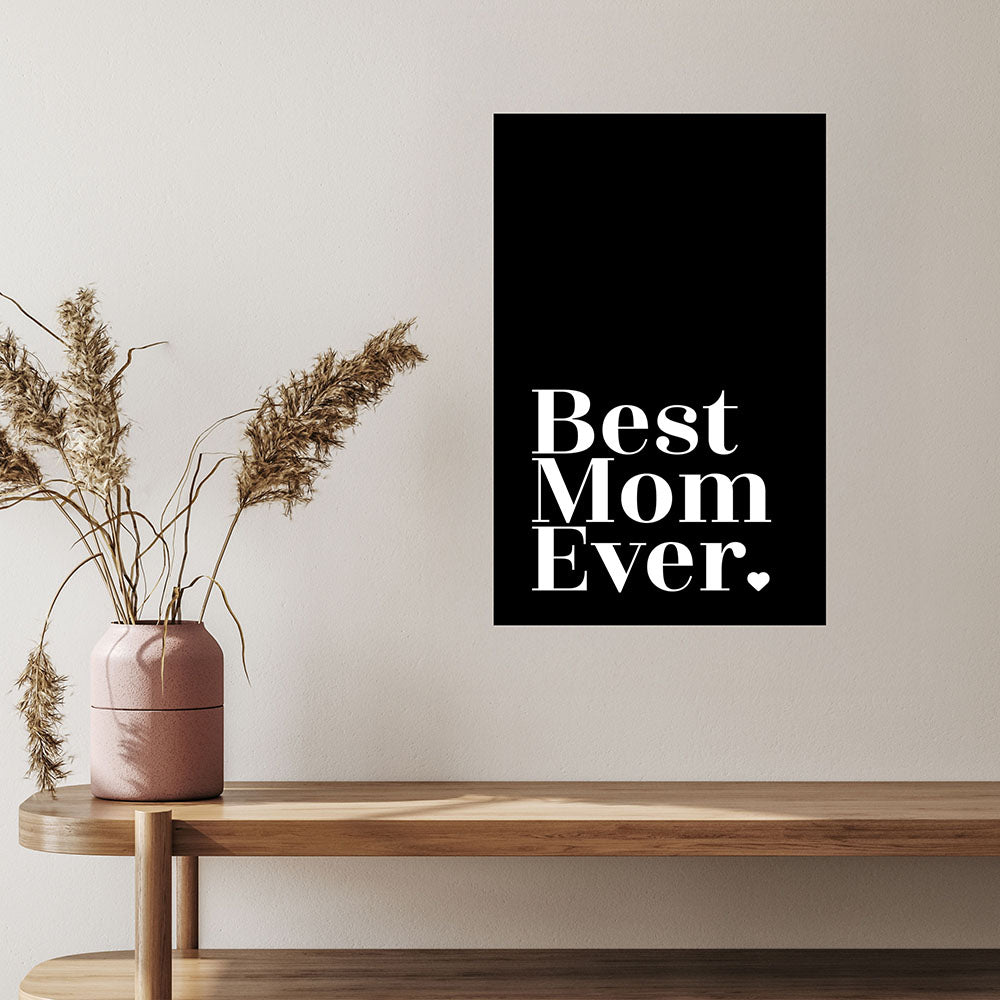 "Best mom ever" Typografie - Poster in Schwarz-Weiß