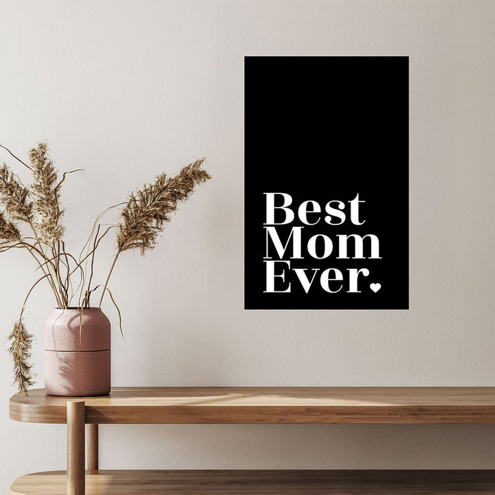 "Best mom ever" Typografie - Poster in Schwarz-Weiß