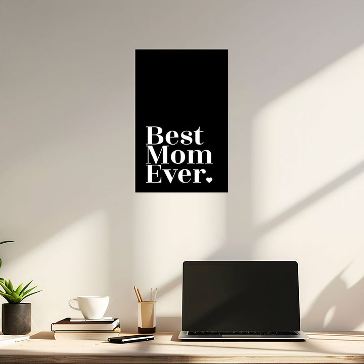 "Best mom ever" Typografie - Poster in Schwarz-Weiß