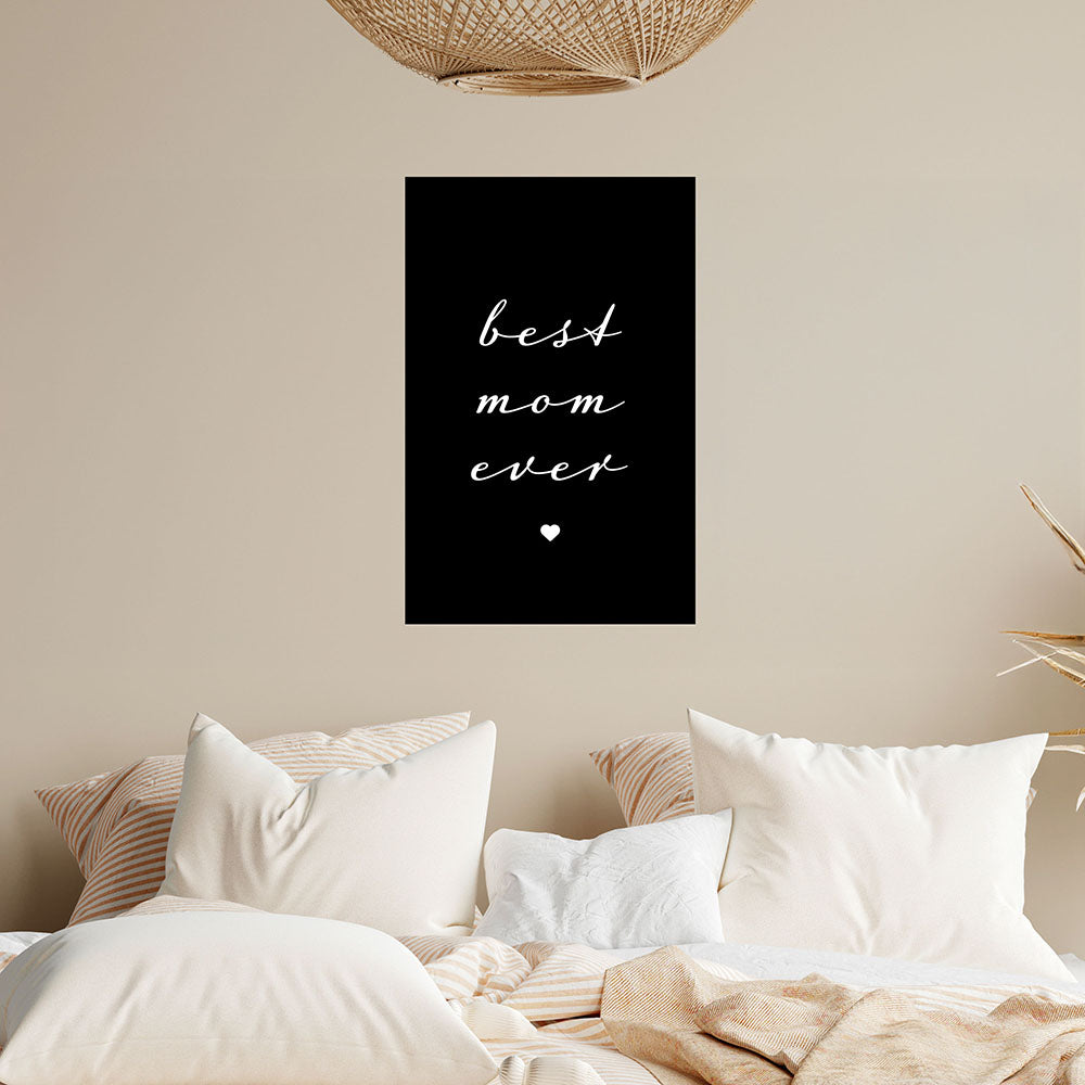 "Best mom ever" Typografie - Poster in Schwarz-Weiß