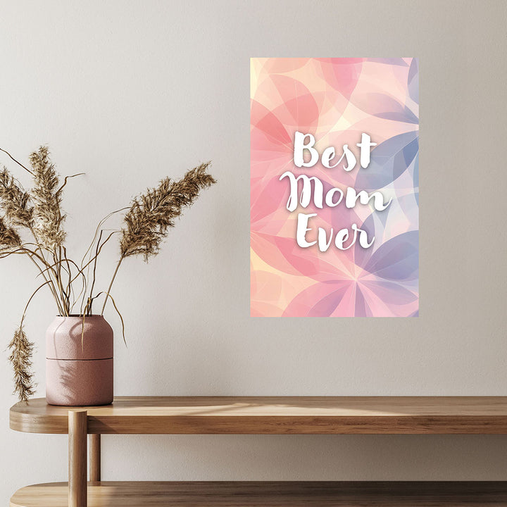 "Best mom ever" Flower Power- Poster bunt