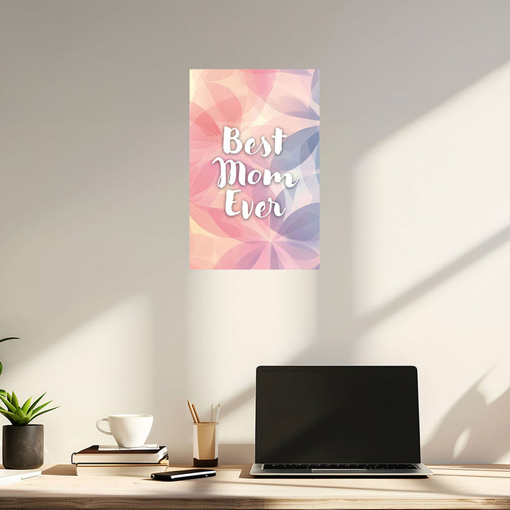 "Best mom ever" Flower Power- Poster bunt