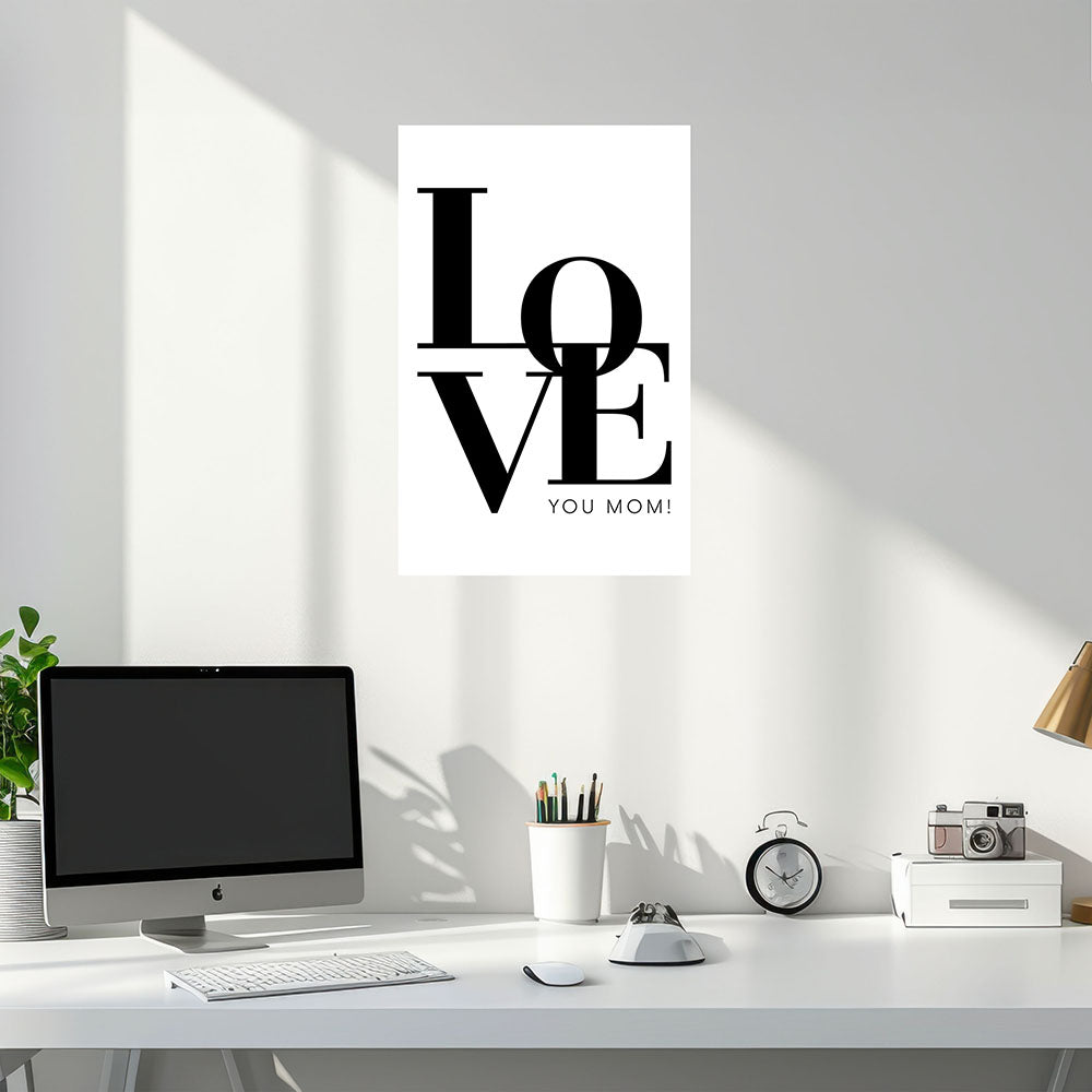 "Love you Mom" - Poster in Weiß-Schwarz