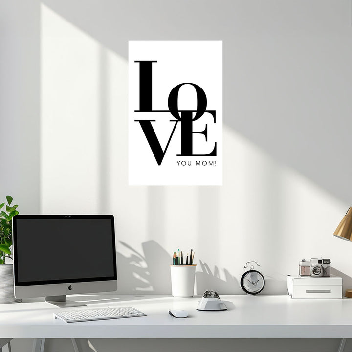 "Love you Mom" - Poster in Weiß-Schwarz