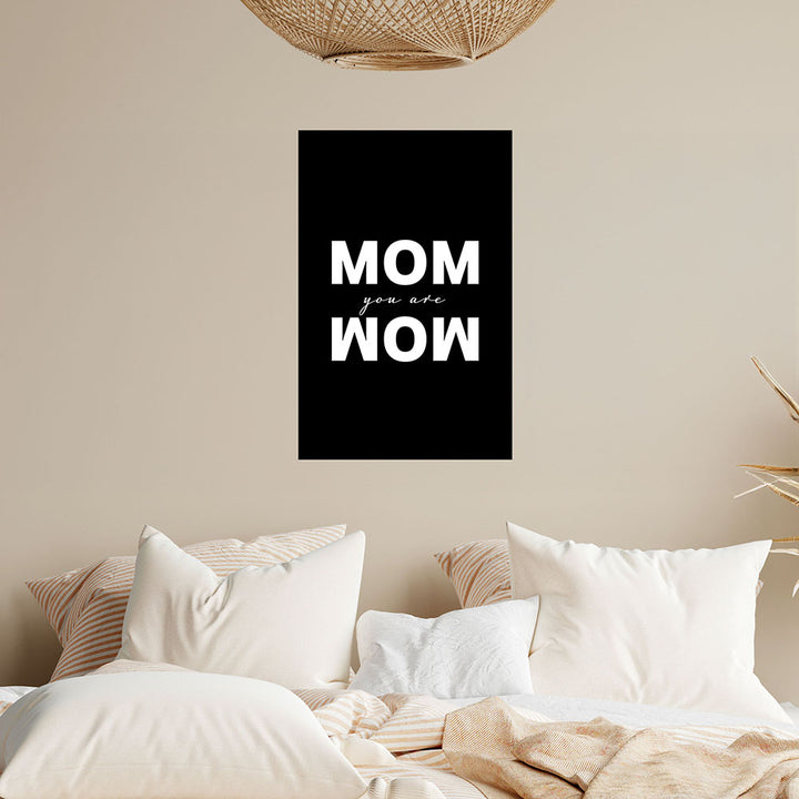 "Mom you are wow" - Poster in Schwarz-Weiß