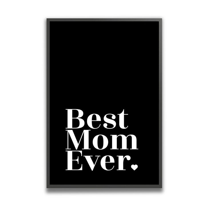 "Best mom ever" Typografie - Poster in Schwarz-Weiß