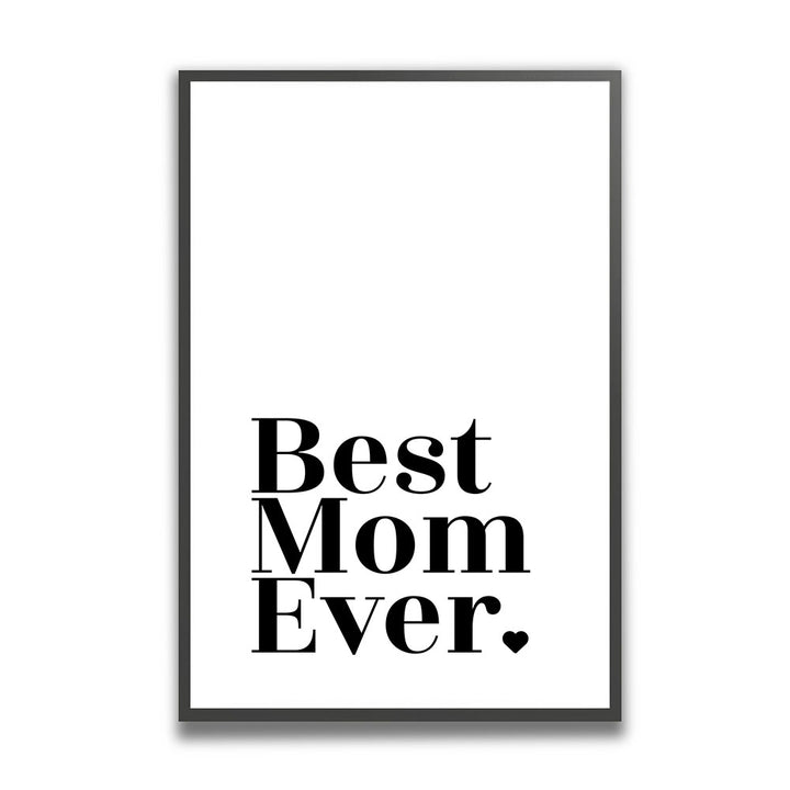 "Best mom ever" Typografie - Poster in Weiß-Schwarz