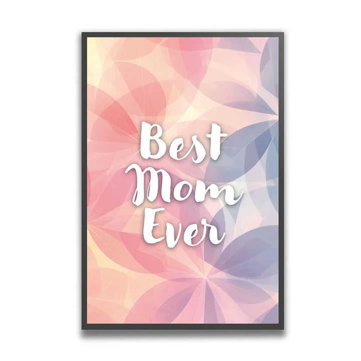 "Best mom ever" Flower Power- Poster bunt
