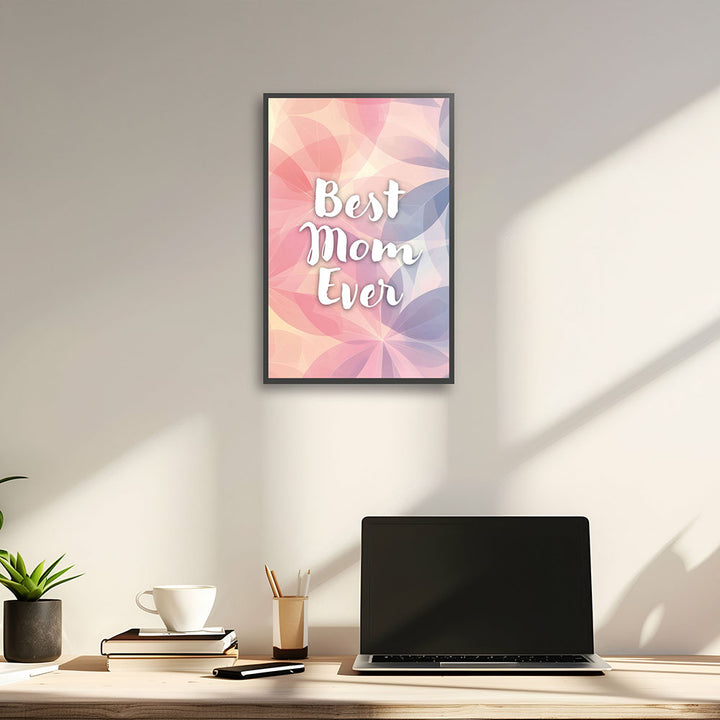 "Best mom ever" Flower Power- Poster bunt
