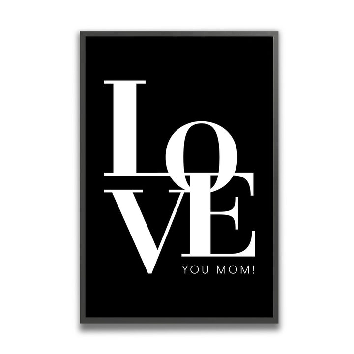 "Love you Mom" - Poster in Schwarz-Weiß