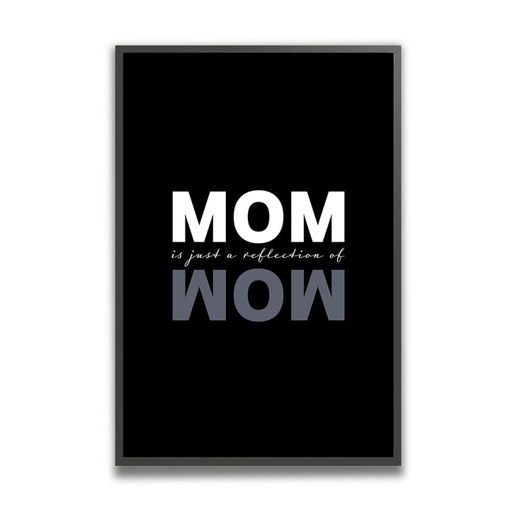 "Mom is just a reflection of wow" - Poster in Schwarz-Weiß