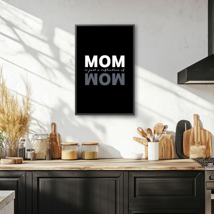 "Mom is just a reflection of wow" - Poster in Schwarz-Weiß