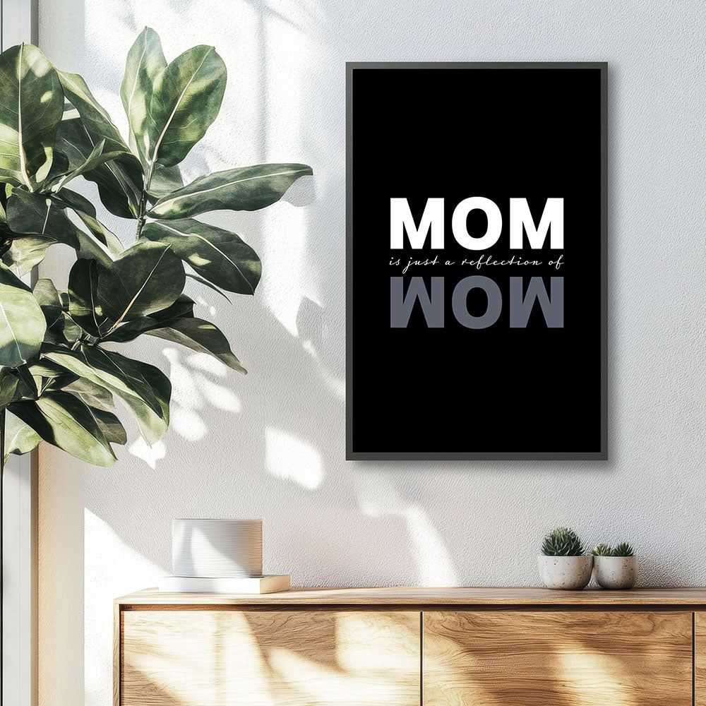 "Mom is just a reflection of wow" - Poster in Schwarz-Weiß