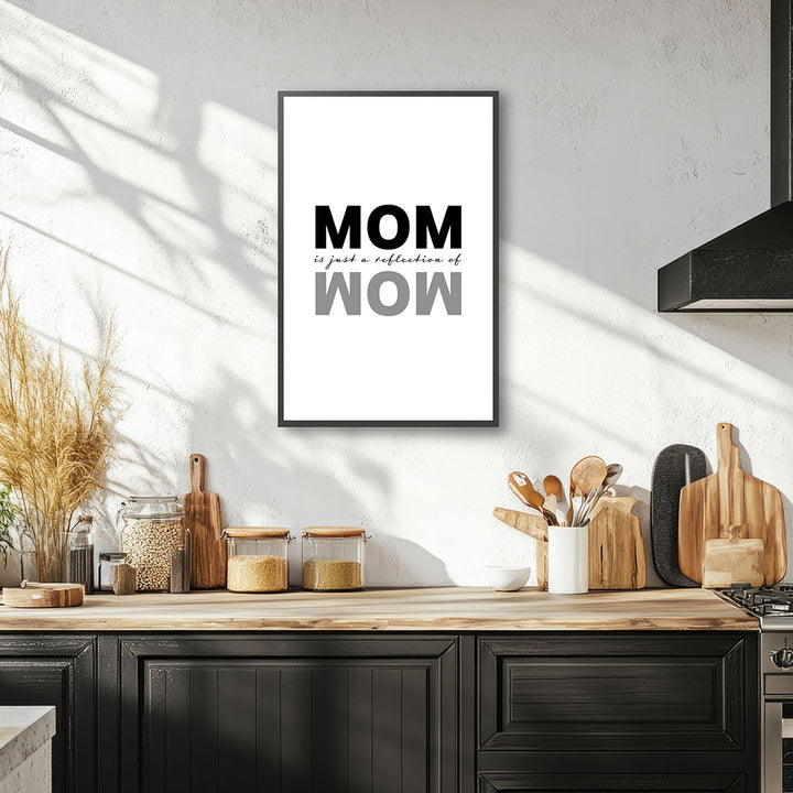 "Mom is just a reflection of wow" - Poster in Weiß-Schwarz