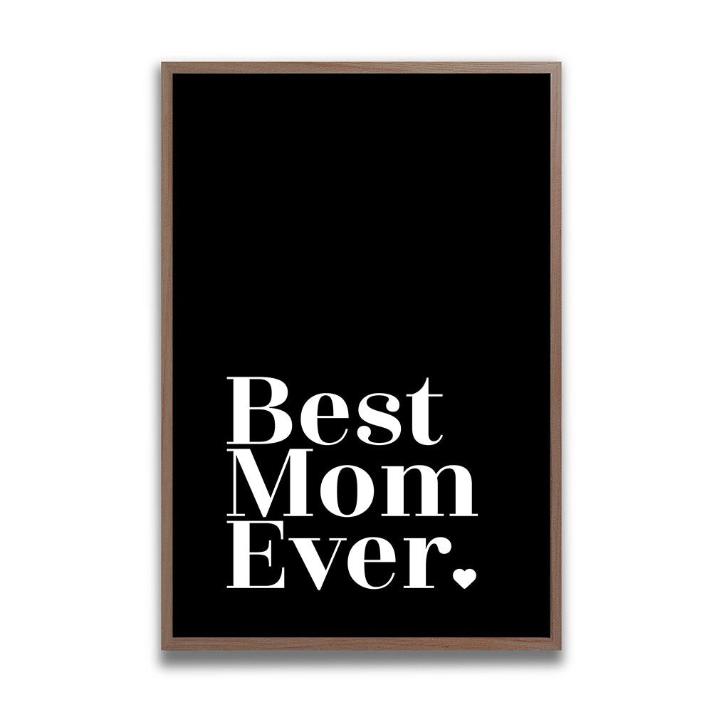 "Best mom ever" Typografie - Poster in Schwarz-Weiß