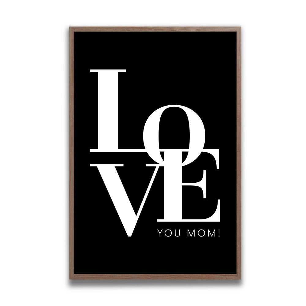 "Love you Mom" - Poster in Schwarz-Weiß