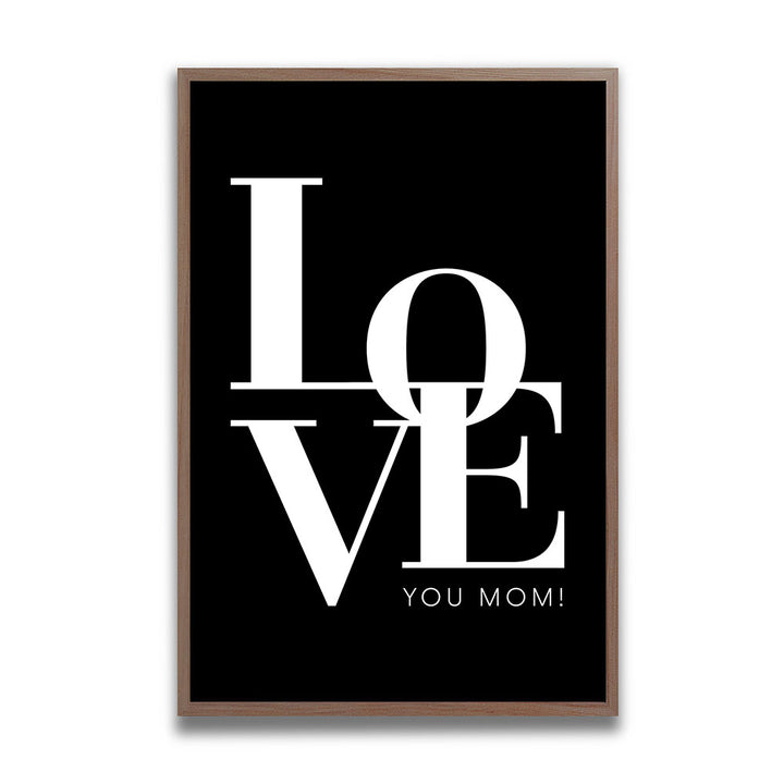 "Love you Mom" - Poster in Schwarz-Weiß