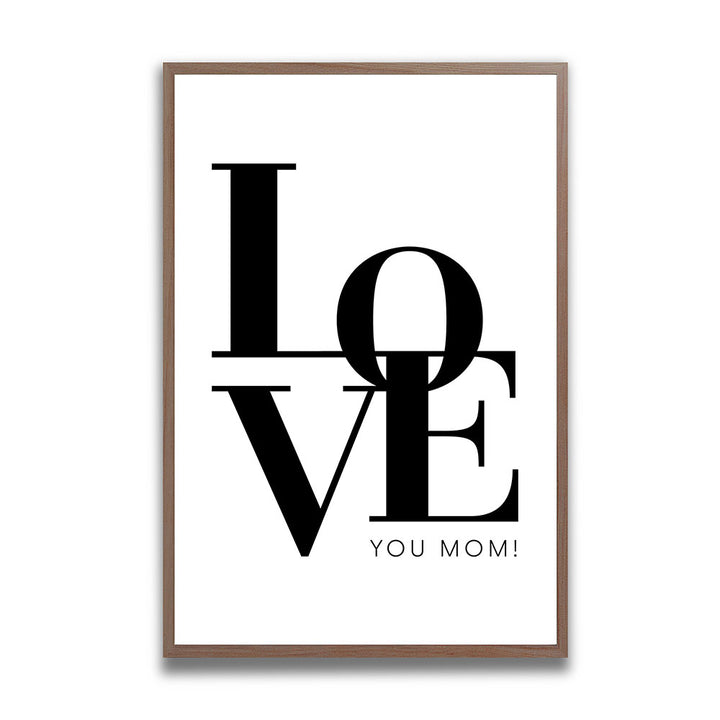 "Love you Mom" - Poster in Weiß-Schwarz