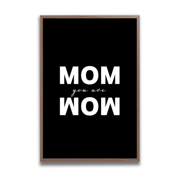 "Mom you are wow" - Poster in Schwarz-Weiß