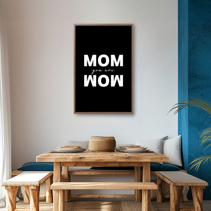 "Mom you are wow" - Poster in Schwarz-Weiß