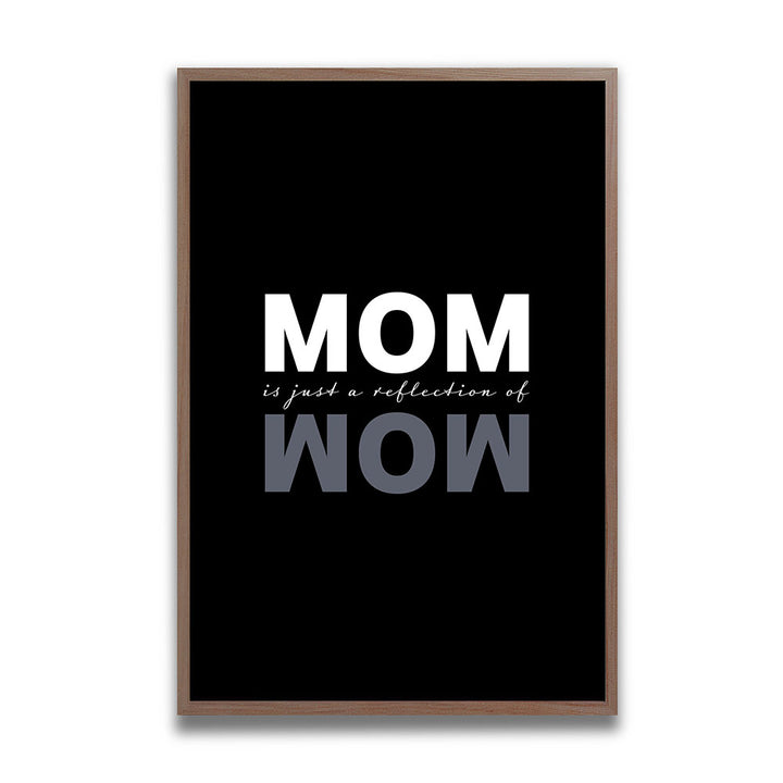 "Mom is just a reflection of wow" - Poster in Schwarz-Weiß