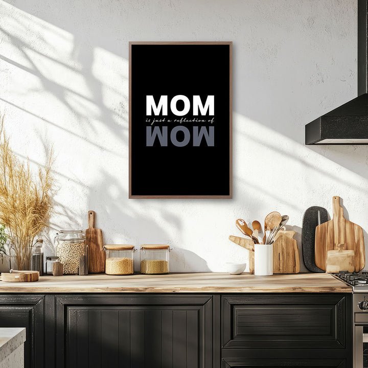 "Mom is just a reflection of wow" - Poster in Schwarz-Weiß