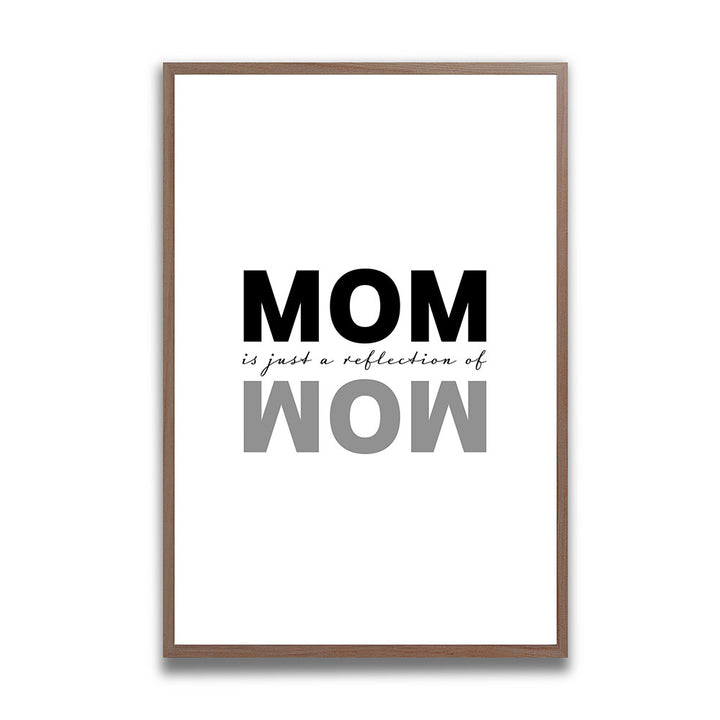 "Mom is just a reflection of wow" - Poster in Weiß-Schwarz