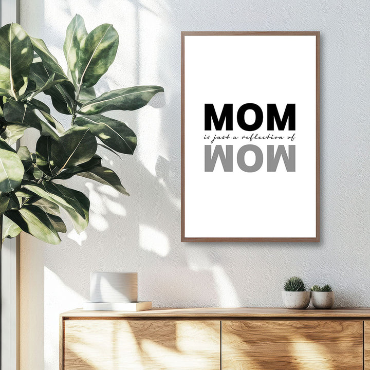 "Mom is just a reflection of wow" - Poster in Weiß-Schwarz