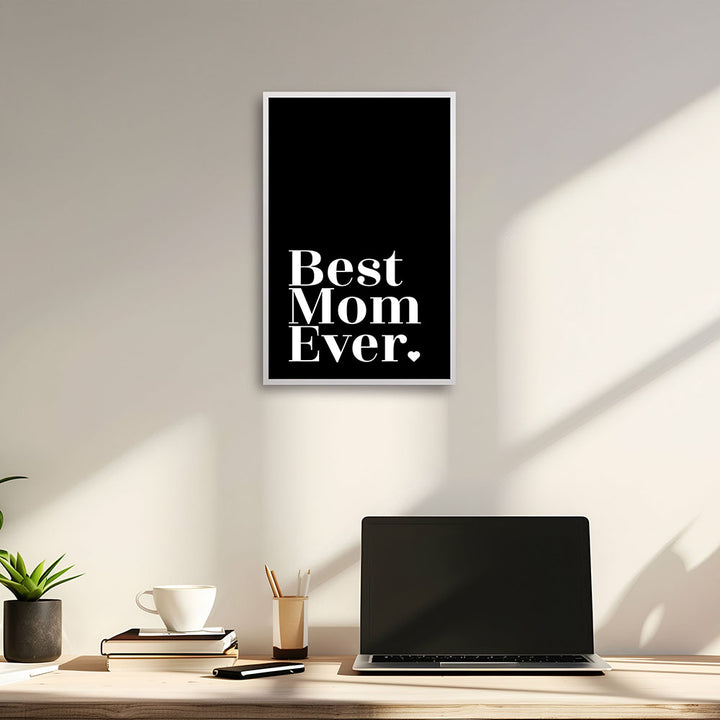 "Best mom ever" Typografie - Poster in Schwarz-Weiß