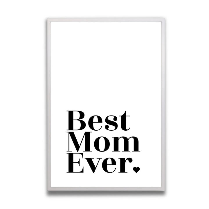 "Best mom ever" Typografie - Poster in Weiß-Schwarz