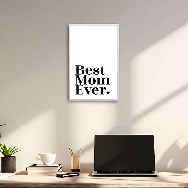 "Best mom ever" Typografie - Poster in Weiß-Schwarz