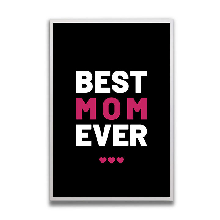 "Best mom ever" Typografie - Poster in Schwarz-Weiß-Pink