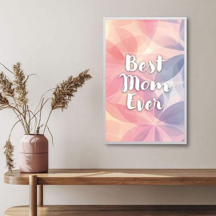 "Best mom ever" Flower Power- Poster bunt