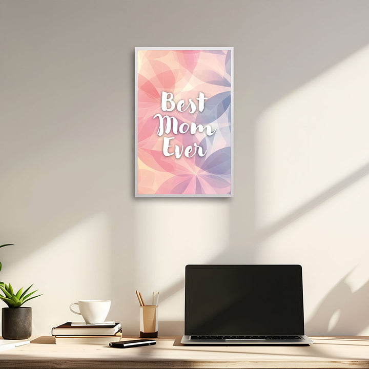 "Best mom ever" Flower Power- Poster bunt