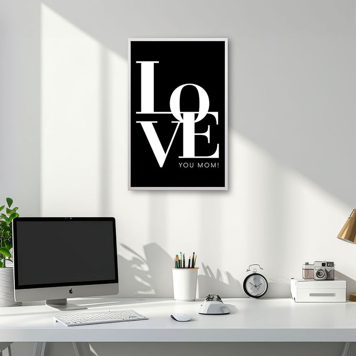 "Love you Mom" - Poster in Schwarz-Weiß