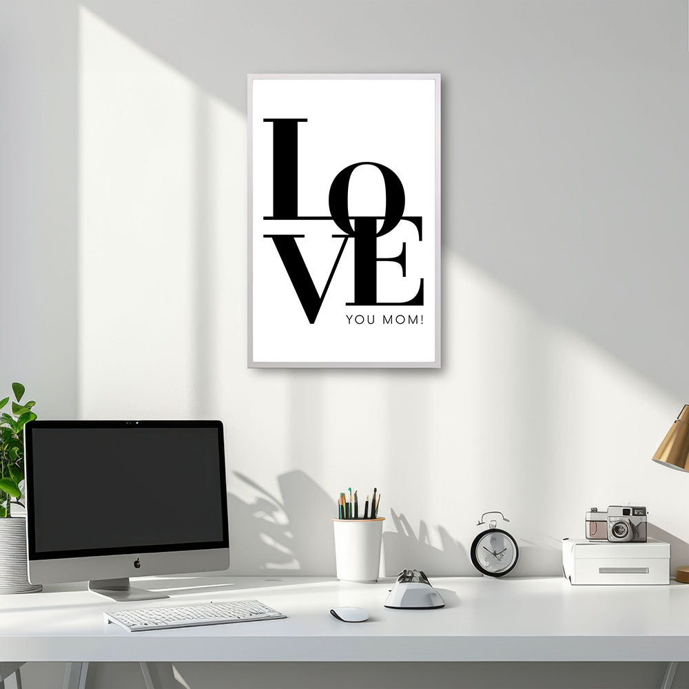 "Love you Mom" - Poster in Weiß-Schwarz